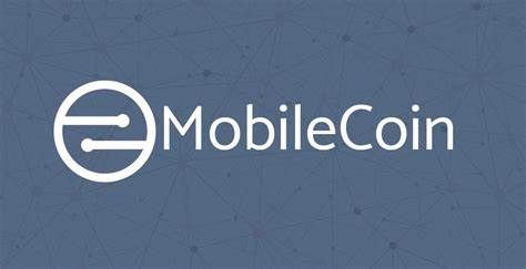 MobileCoin币种说明-第1张图片-芝麻交易所下载